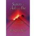 Season of Ash and Fire: Prayers and Liturgies for Lent and Easter
