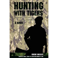 Hunting with Tigers