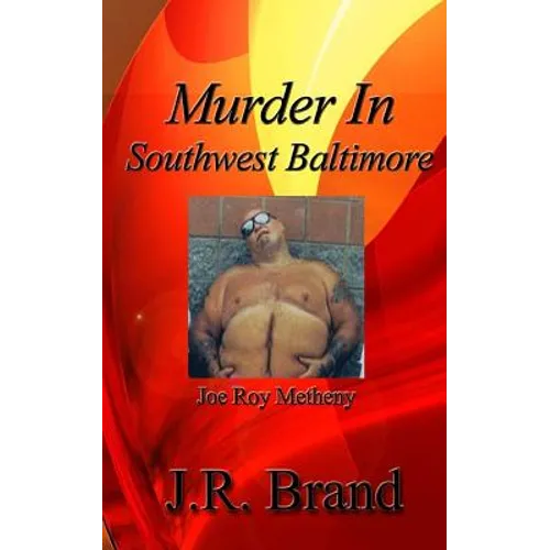 Murder in Southwest Baltimore: Joe Roy Metheny - Paperback