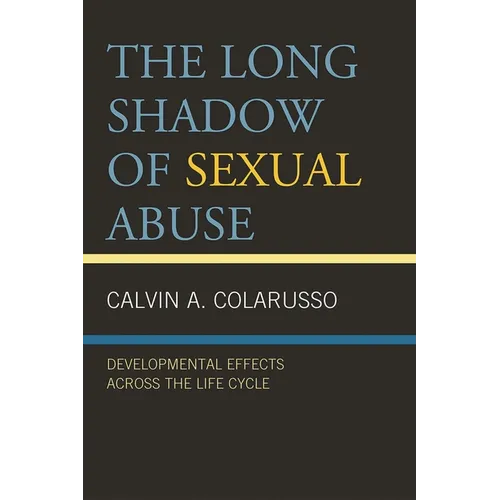 Long Shadow of Sexual Abuse: Developmental Effects across the Life Cycle - Hardcover