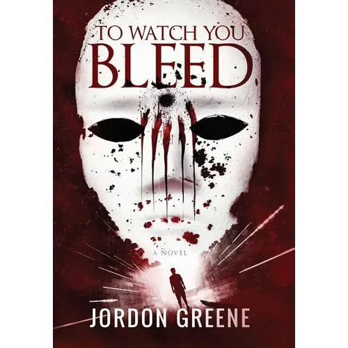 To Watch You Bleed - Hardcover