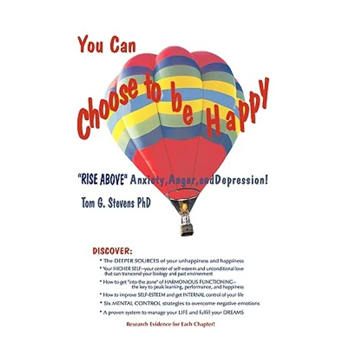 You Can Choose To Be Happy: "Rise Above" Anxiety, Anger, and Depression