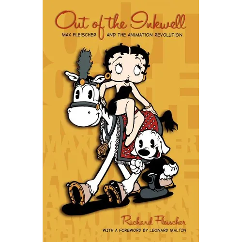 Out of the Inkwell: Max Fleischer and the Animation Revolution - Paperback