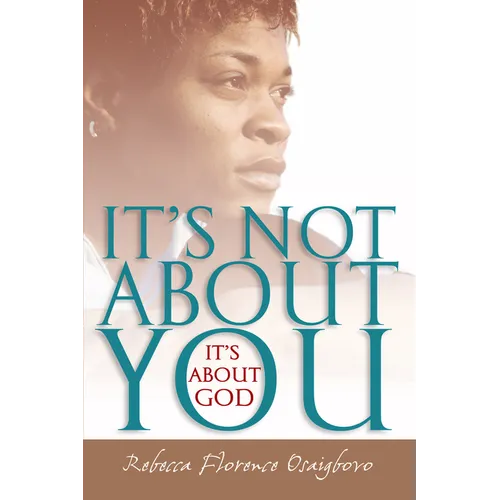 It's Not about You--It's about God - Paperback