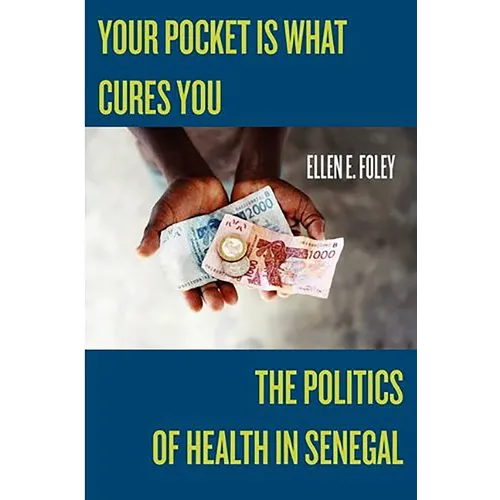 Your Pocket Is What Cures You: The Politics of Health in Senegal - Paperback