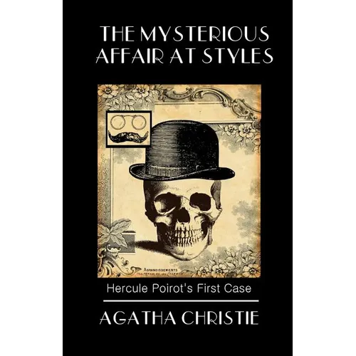The Mysterious Affair at Styles: Poirot's First Case - Paperback