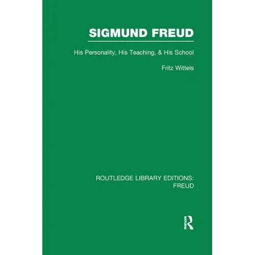 Sigmund Freud (RLE: Freud): His Personality, his Teaching and his School