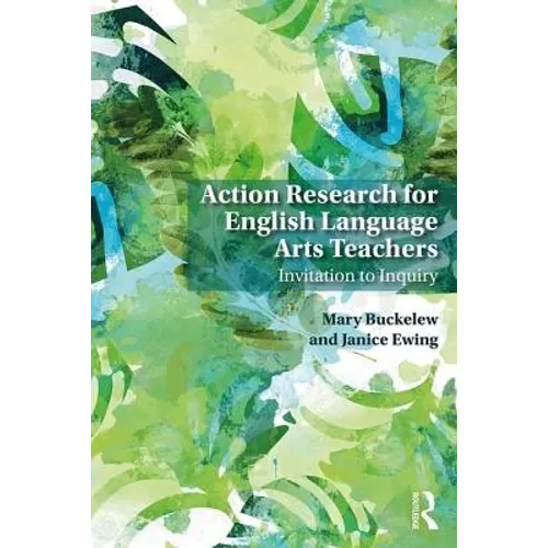 Action Research for English Language Arts Teachers: Invitation to Inquiry