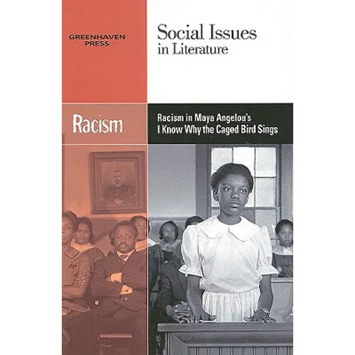 Racism in Maya Angelou's I Know Why the Caged Bird Sings - Paperback