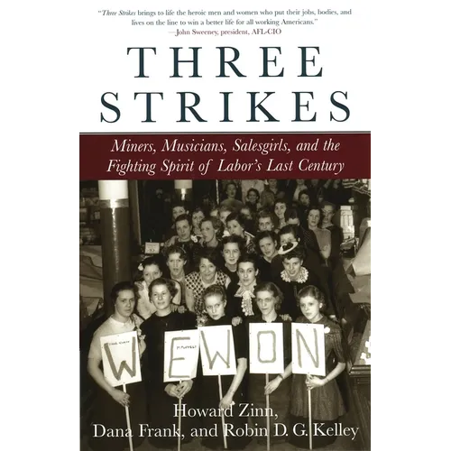 Three Strikes: Miners, Musicians, Salesgirls, and the Fighting Spirit of Labor's Last Century - Paperback