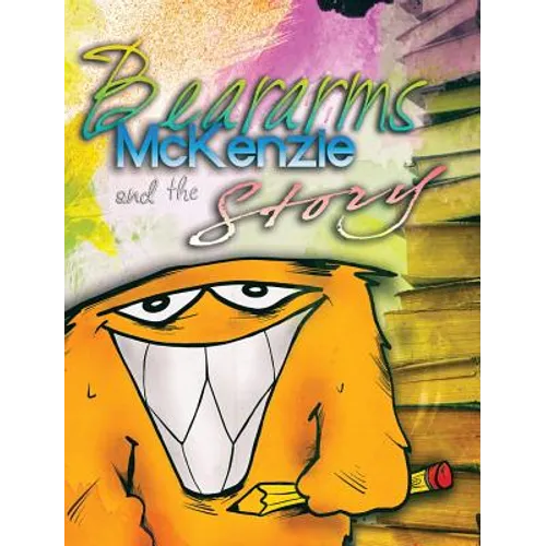 Beararms McKenzie and the Story - Hardcover