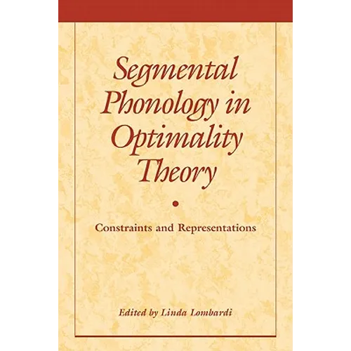 Segmental Phonology in Optimality Theory: Constraints and Representations