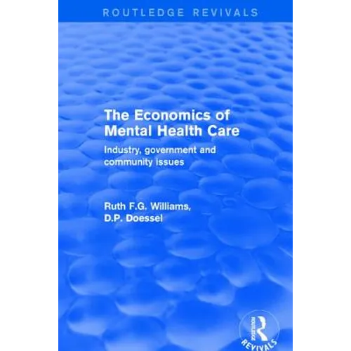 The Economics of Mental Health Care: Industry, Government and Community Issues - Paperback