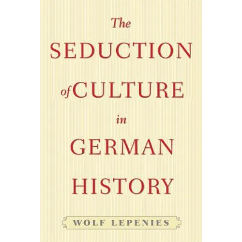 The Seduction of Culture in German History
