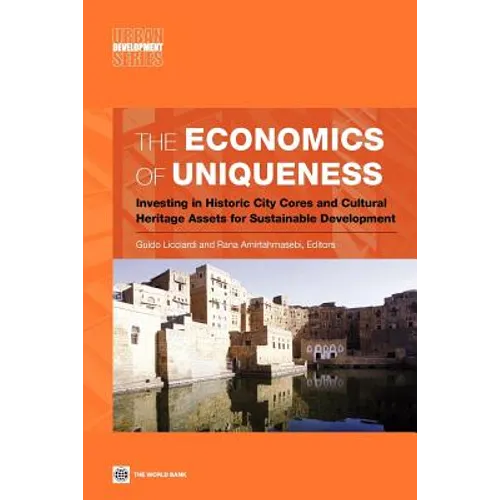 The Economics of Uniqueness: Investing in Historic City Cores and Cultural Heritage Assets for Sustainable Development