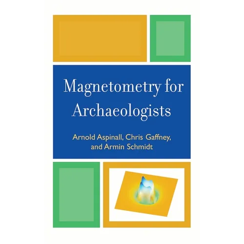 Magnetometry for Archaeologists - Paperback