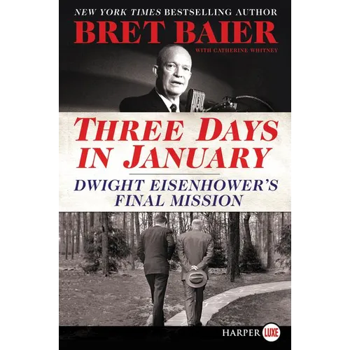 Three Days in January: Dwight Eisenhower's Final Mission
