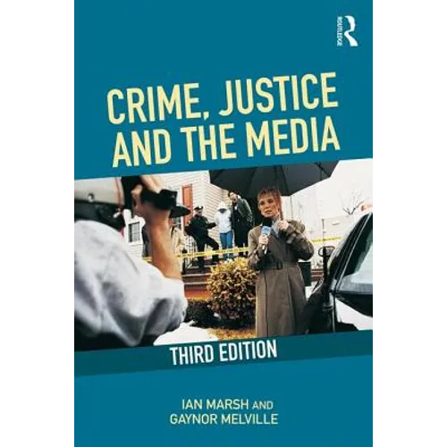 Crime, Justice and the Media