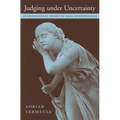 Judging Under Uncertainty: An Institutional Theory of Legal Interpretation