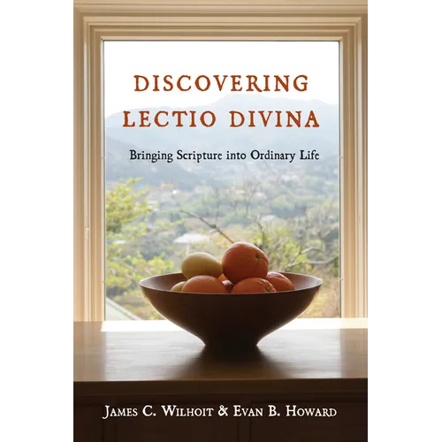 Discovering Lectio Divina: Bringing Scripture into Ordinary Life - Paperback