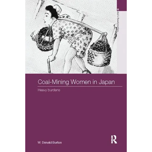 Coal-Mining Women in Japan: Heavy Burdens - Paperback