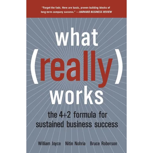 What Really Works: The 4+2 Formula for Sustained Business Success - Paperback