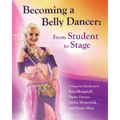 Becoming a Belly Dancer: From Student to Stage