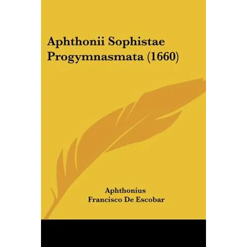 Aphthonii Sophistae Progymnasmata (1660)