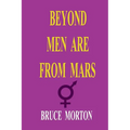 Beyond Men are from Mars