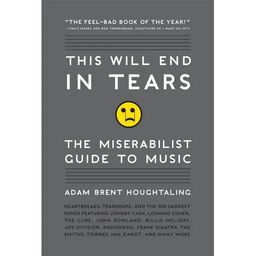 This Will End in Tears: The Miserabilist Guide to Music - Paperback
