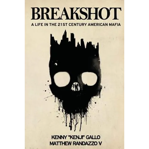 Breakshot: A Life in the 21st Century American Mafia - Paperback
