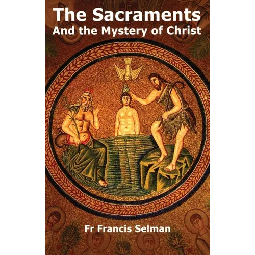 The Sacraments and the Mystery of Christ - Paperback