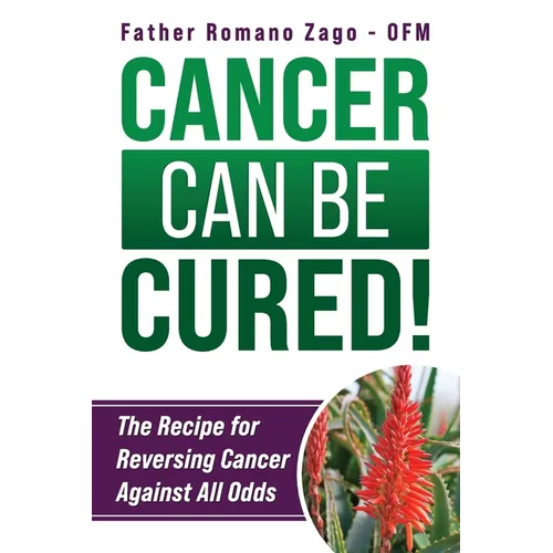 Cancer Can Be Cured! - Paperback