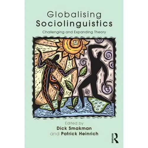 Globalising Sociolinguistics: Challenging and Expanding Theory