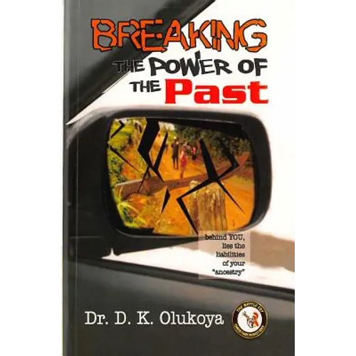 Breaking the Power of the Past - Paperback