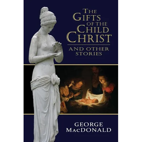 The Gifts of the Child Christ, and Other Stories