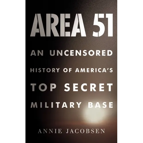Area 51: An Uncensored History of America's Top Secret Military Base - Hardcover