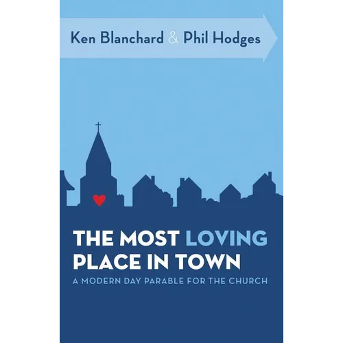 The Most Loving Place in Town: A Modern Day Parable for the Church - Paperback