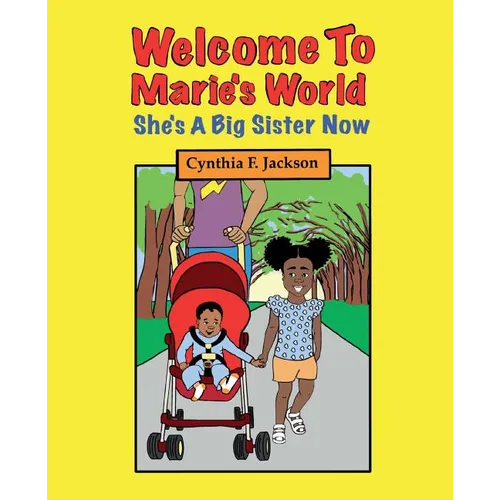 Welcome To Marie's World: She's A Big Sister Now - Paperback