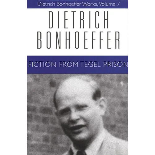 Fiction from Tegel Prison: Dietrich Bonhoeffer Works, Volume 7 - Paperback