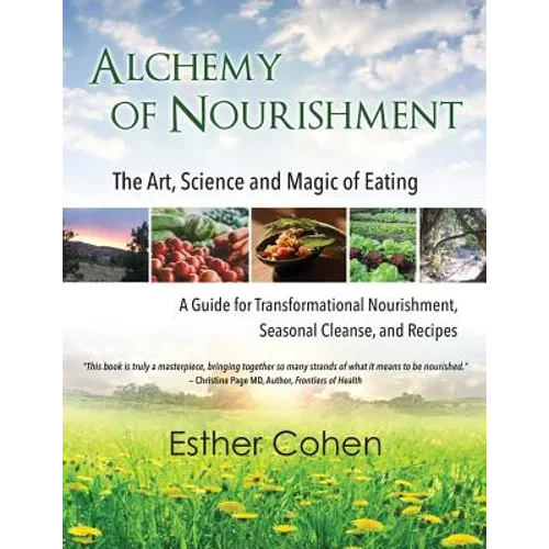 Alchemy of Nourishment: The Art, Science and Magic of Eating