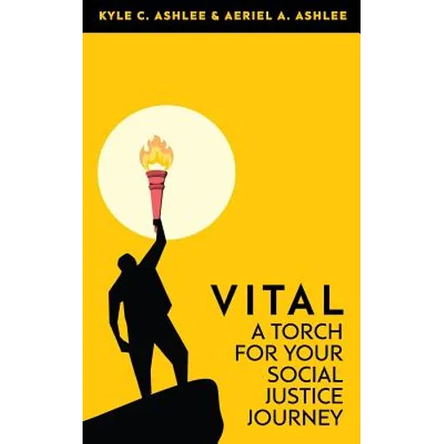 Vital: A Torch For Your Social Justice Journey - Paperback