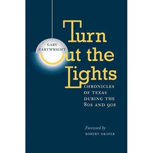 Turn Out the Lights: Chronicles of Texas During the 80s and 90s