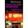 Voluntary Madness