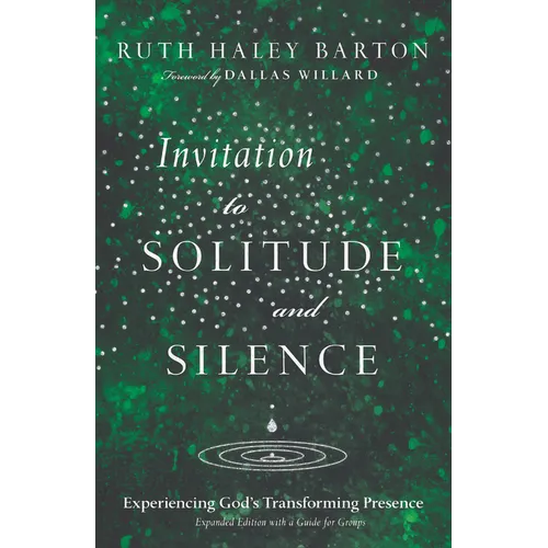 Invitation to Solitude and Silence: Experiencing God's Transforming Presence - Hardcover