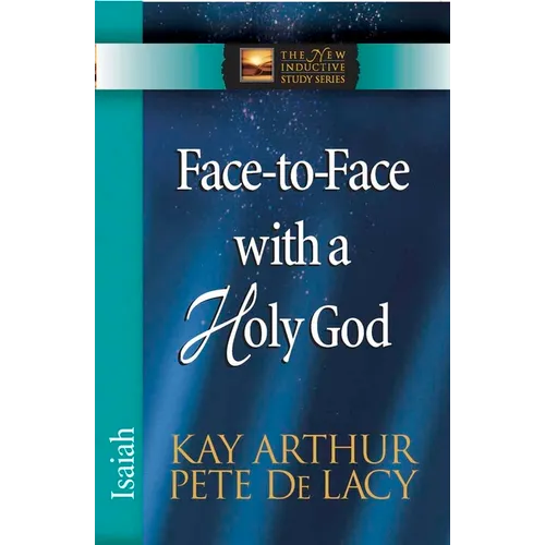 Face-To-Face with a Holy God: Isaiah - Paperback