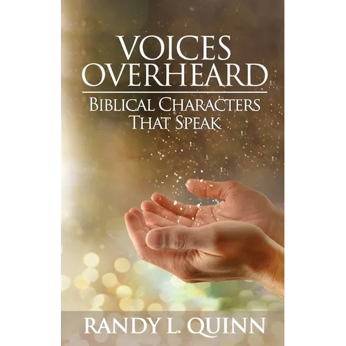 Voices Overheard: Biblical Characters That Speak - Paperback