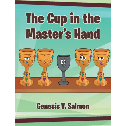 The Cup in the Master's Hand - Hardcover