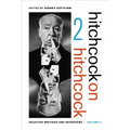 Hitchcock on Hitchcock, Volume 2: Selected Writings and Interviews