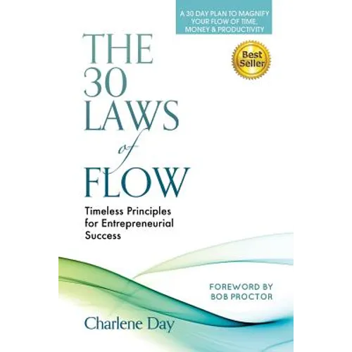 The 30 Laws of Flow: Timeless Principles for Entrepreneurial Success - Paperback